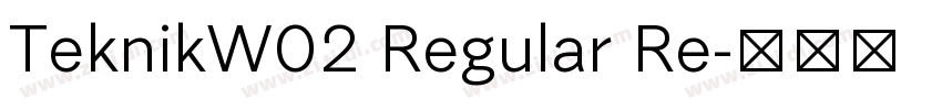 TeknikW02 Regular Re字体转换